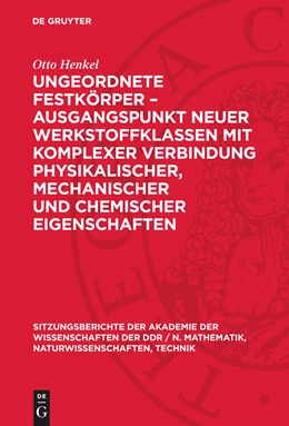 Abbildung von Henkel | Ungeordnete Festkörper ¿ Ausgangspunkt neuer Werkstoffklassen mit komplexer Verbindung physikalischer, mechanischer und chemischer Eigenschaften | 1. Auflage | 1981 | beck-shop.de