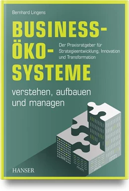 Abbildung von Lingens | Business-Ökosysteme verstehen, aufbauen und managen | 1. Auflage | 2024 | beck-shop.de