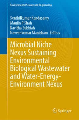 Abbildung von Kandasamy / Shah | Microbial Niche Nexus Sustaining Environmental Biological Wastewater and Water-Energy-Environment Nexus | 1. Auflage | 2024 | beck-shop.de