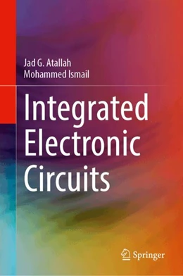 Abbildung von Atallah / Ismail | Integrated Electronic Circuits | 1. Auflage | 2024 | beck-shop.de