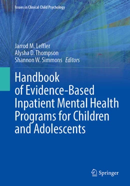 Abbildung von Leffler / Thompson | Handbook of Evidence-Based Inpatient Mental Health Programs for Children and Adolescents | 1. Auflage | 2024 | beck-shop.de