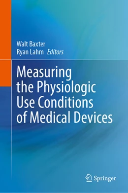 Abbildung von Baxter / Lahm | Measuring the Physiologic Use Conditions of Medical Devices | 1. Auflage | 2024 | beck-shop.de