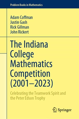Abbildung von Coffman / Gash | The Indiana College Mathematics Competition (2001-2023) | 1. Auflage | 2024 | beck-shop.de
