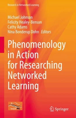 Abbildung von Johnson / Healey-Benson | Phenomenology in Action for Researching Networked Learning | 1. Auflage | 2024 | beck-shop.de