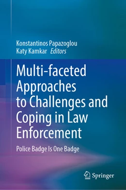 Abbildung von Papazoglou / Kamkar | Multi-faceted Approaches to Challenges and Coping in Law Enforcement | 1. Auflage | 2025 | beck-shop.de