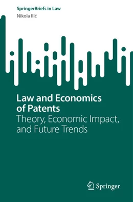 Abbildung von Ilic | Law and Economics of Patents | 1. Auflage | 2024 | beck-shop.de
