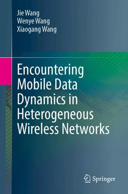 Abbildung von Wang | Encountering Mobile Data Dynamics in Heterogeneous Wireless Networks | 1. Auflage | 2024 | beck-shop.de