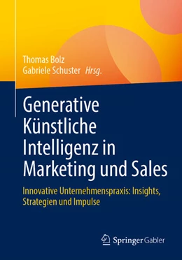 Abbildung von Bolz / Schuster | Generative Künstliche Intelligenz in Marketing und Sales | 1. Auflage | 2024 | beck-shop.de