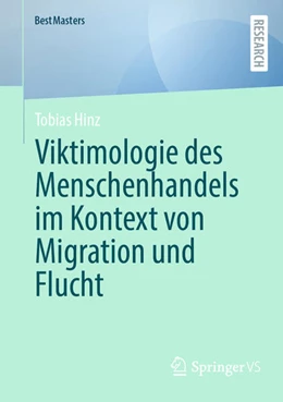 Abbildung von Hinz | Viktimologie des Menschenhandels im Kontext von Migration und Flucht | 1. Auflage | 2024 | beck-shop.de