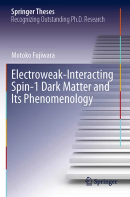 Abbildung von Fujiwara | Electroweak-Interacting Spin-1 Dark Matter and Its Phenomenology | 1. Auflage | 2024 | beck-shop.de