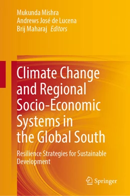 Abbildung von Mishra / de Lucena | Climate Change and Regional Socio-Economic Systems in the Global South | 1. Auflage | 2024 | beck-shop.de