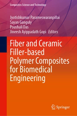Abbildung von Parameswaranpillai / Ganguly | Fiber and Ceramic Filler-Based Polymer Composites for Biomedical Engineering | 1. Auflage | 2024 | beck-shop.de