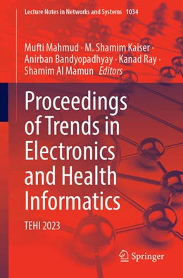 Abbildung von Mahmud / Kaiser | Proceedings of Trends in Electronics and Health Informatics | 1. Auflage | 2024 | 1034 | beck-shop.de