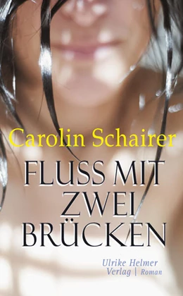 Abbildung von Schairer | Fluss mit zwei Brücken | 1. Auflage | 2018 | beck-shop.de