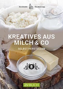 Abbildung von Schiefer / Lipp | Kreatives aus Milch & Co. | 1. Auflage | 2018 | beck-shop.de