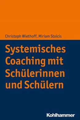 Abbildung von Wiethoff / Stolcis | Systemisches Coaching mit Schülerinnen und Schülern | 1. Auflage | 2018 | beck-shop.de