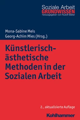 Abbildung von Meis / Mies | Künstlerisch-ästhetische Methoden in der Sozialen Arbeit | 2. Auflage | 2018 | beck-shop.de