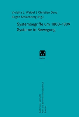 Abbildung von Danz / Stolzenberg | Systembegriffe um 1800-1809. Systeme in Bewegung | 1. Auflage | 2018 | beck-shop.de