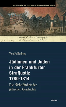 Abbildung von Kallenberg | Jüdinnen und Juden in der Frankfurter Strafgerichtsbarkeit 1780-1814 | 1. Auflage | 2018 | beck-shop.de