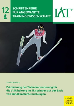 Abbildung von Kreibich | Präzisierung der Technikorientierung für die V-Skihaltung im Skispringen auf der Basis von Windkanaluntersuchungen | 1. Auflage | 2018 | beck-shop.de