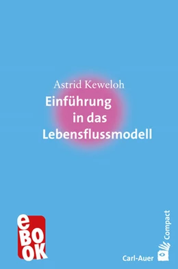 Abbildung von Astrid | Einführung in das Lebensflussmodell | 2. Auflage | 2018 | beck-shop.de