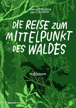 Abbildung von Heinrich | Die Reise zum Mittelpunkt des Waldes | 1. Auflage | 2018 | beck-shop.de