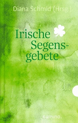 Abbildung von Schmid | Irische Segensgebete | 1. Auflage | 2018 | beck-shop.de