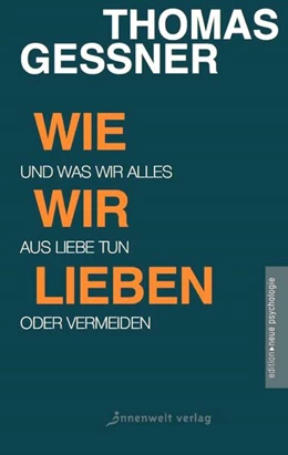 Abbildung von Geßner | Wie wir lieben | 1. Auflage | 2018 | beck-shop.de