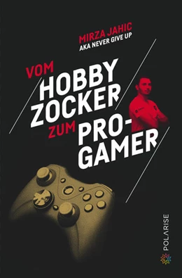 Abbildung von Jahic | Vom Hobbyzocker zum Pro-Gamer | 1. Auflage | 2018 | beck-shop.de