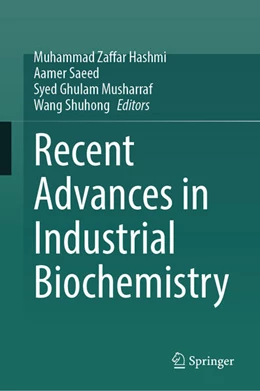 Abbildung von Hashmi / Saeed | Recent Advances in Industrial Biochemistry | 1. Auflage | 2024 | beck-shop.de