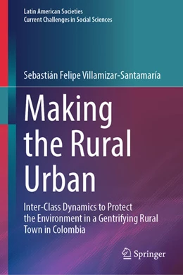Abbildung von Villamizar-Santamaría | Making the Rural Urban | 1. Auflage | 2024 | beck-shop.de