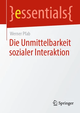 Abbildung von Pfab | Die Unmittelbarkeit sozialer Interaktion | 1. Auflage | 2024 | beck-shop.de
