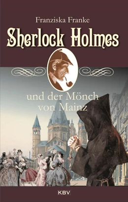 Abbildung von Franke | Sherlock Holmes und der Mönch von Mainz | 1. Auflage | 2019 | beck-shop.de