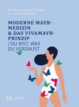 Abbildung von Stossier | Moderne Mayr-Medizin & das VIVAMAYR-Prinzip | 1. Auflage | 2018 | beck-shop.de