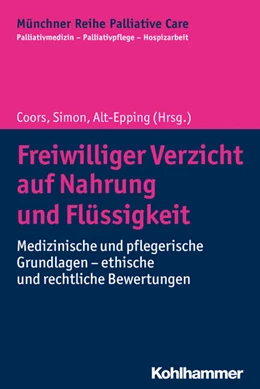 Abbildung von Coors / Simon | Freiwilliger Verzicht auf Nahrung und Flüssigkeit | 1. Auflage | 2019 | beck-shop.de