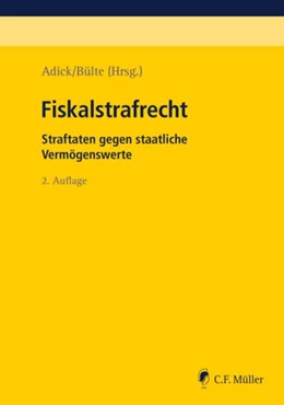 Abbildung von Adick / Bülte | Fiskalstrafrecht | 2. Auflage | 2019 | beck-shop.de
