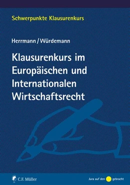 Abbildung von Herrmann / Würdemann | Klausurenkurs im Europäischen und Internationalen Wirtschaftsrecht | 1. Auflage | 2019 | beck-shop.de