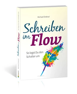 Abbildung von Draksal | Schreiben im Flow | 1. Auflage | 2019 | beck-shop.de