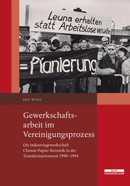 Abbildung von Weiß | Gewerkschaftsarbeit im Vereinigungsprozess | 1. Auflage | 2019 | beck-shop.de