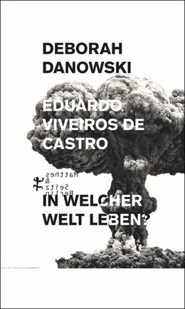 Abbildung von Viveiros De Castro / Danowski | In welcher Welt leben? | 1. Auflage | 2019 | beck-shop.de