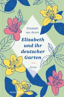 Abbildung von Arnim | Elizabeth und ihr deutscher Garten | 1. Auflage | 2019 | beck-shop.de