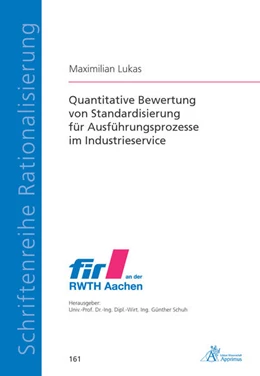 Abbildung von Lukas | Quantitative Bewertung von Standardisierung für Ausführungsprozesse im Industrieservice | 1. Auflage | 2019 | beck-shop.de