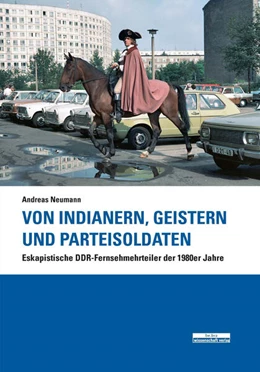 Abbildung von Neumann | Von Indianern, Geistern und Parteisoldaten | 1. Auflage | 2019 | beck-shop.de