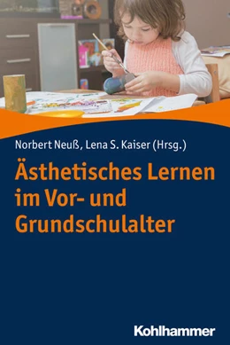 Abbildung von Neuß / Kaiser | Ästhetisches Lernen im Vor- und Grundschulalter | 1. Auflage | 2019 | beck-shop.de