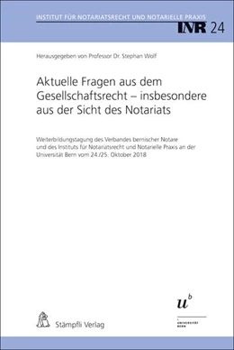 Abbildung von Behnisch / Jutzi | Aktuelle Fragen aus dem Gesellschaftsrecht - insbesondere aus der Sicht des Notariats | 1. Auflage | 2018 | beck-shop.de