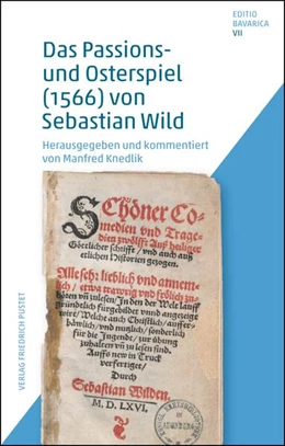 Abbildung von Knedlik | Das Passions- und Osterspiel (1566) von Sebastian Wild | 1. Auflage | 2019 | beck-shop.de
