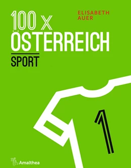 Abbildung von Auer | 100 x Österreich: Sport | 1. Auflage | 2019 | beck-shop.de