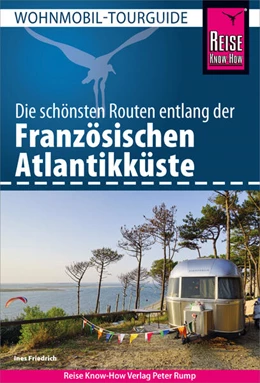 Abbildung von Friedrich | Reise Know-How Wohnmobil-Tourguide Französische Atlantikküste | 2. Auflage | 2023 | beck-shop.de