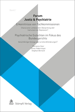 Abbildung von Heer / Habermeyer | Erkenntnisse von Fachkommissionen - Chance einer umfassenden Überprüfung oder Instrument der Repression? Psychiatrische Gutachten im Fokus des Bundesgerichts - Gerechtfertigte Strenge oder zu hohe Anforderungen? | 1. Auflage | 2017 | beck-shop.de