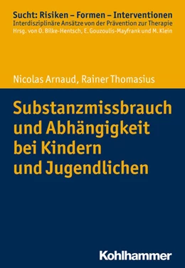 Abbildung von Arnaud / Thomasius | Substanzmissbrauch und Abhängigkeit bei Kindern und Jugendlichen | 1. Auflage | 2019 | beck-shop.de